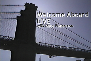 Episodes - Welcome Aboard Live with Mike Pettersson