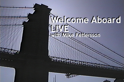 Welcome Aboard Live with Mike Pettersson